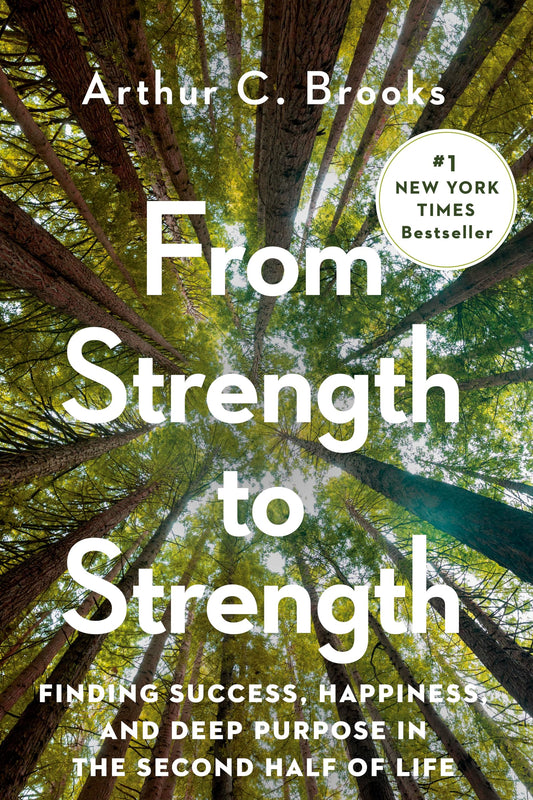 From Strength to Strength by Arthur C. Brooks (Hardcover, Portfolio)