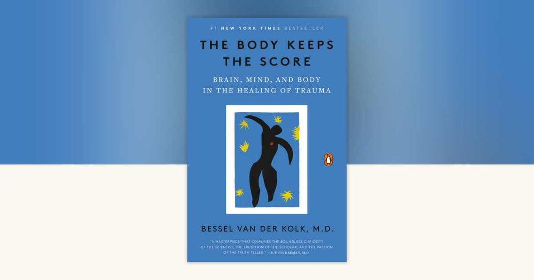 The Body Keeps the Score: A Reader's Guide