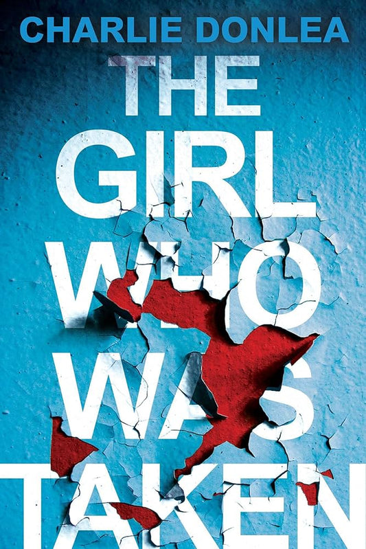 The Girl Who Was Taken by Charlie Donlea (Paperback, Kensington Books)