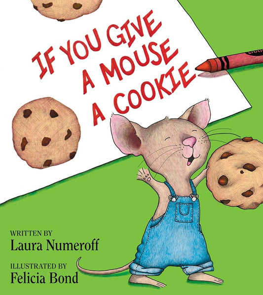 If You Give a Mouse a Cookie by Laura Numeroff (Hardcover, HarperCollins)