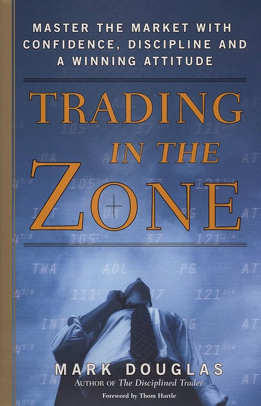 Trading in the Zone by Mark Douglas (Hardcover, Prentice Hall Press)