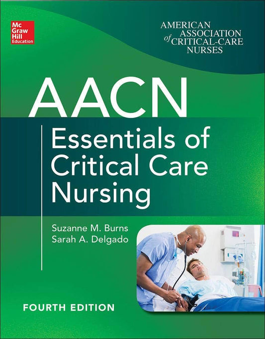 AACN Essentials of Critical Care Nursing, Fourth Edition - Paperback