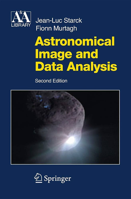 Astronomical Image and Data Analysis, Second Edition | Astronomy and Astrophysics Library Paperback